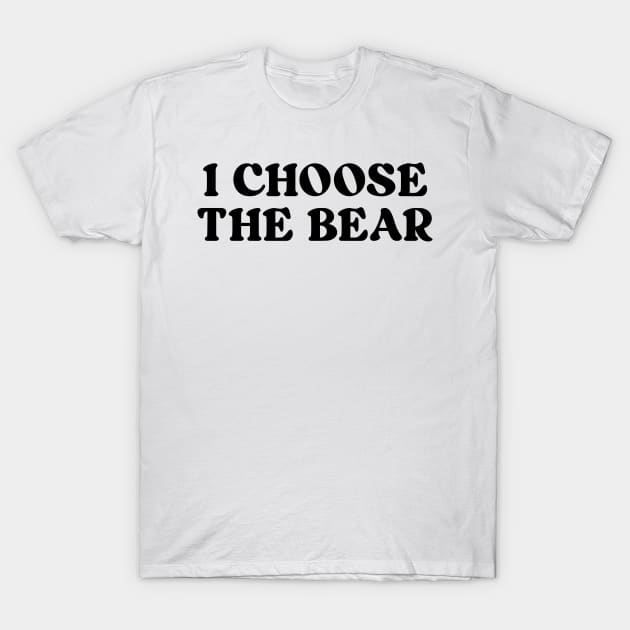 i choose the bear T-Shirt by Pharmacy Tech Gifts